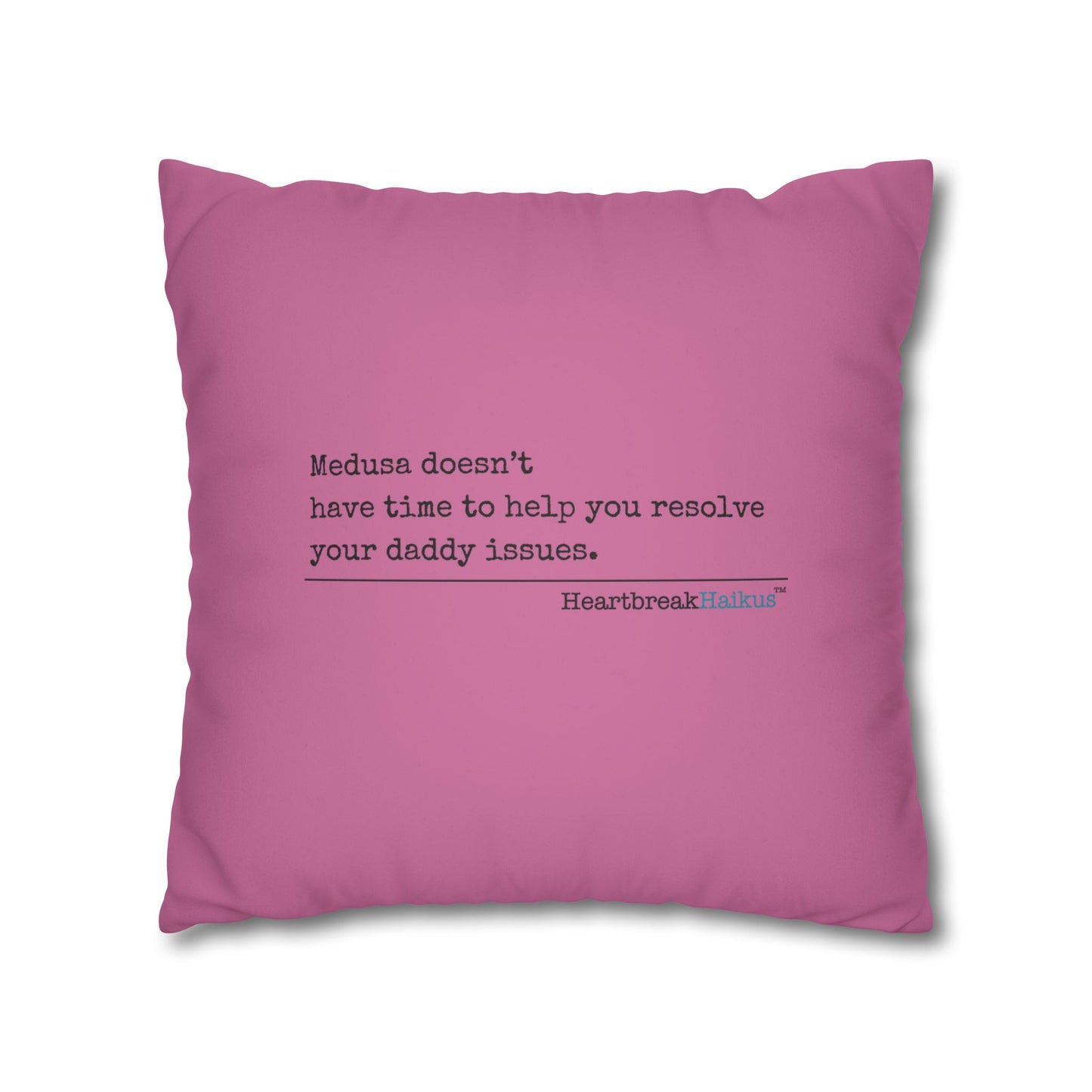 Medusa and Your Daddy Haiku - Faux Suede Square Pillowcase (in Candy Pink)