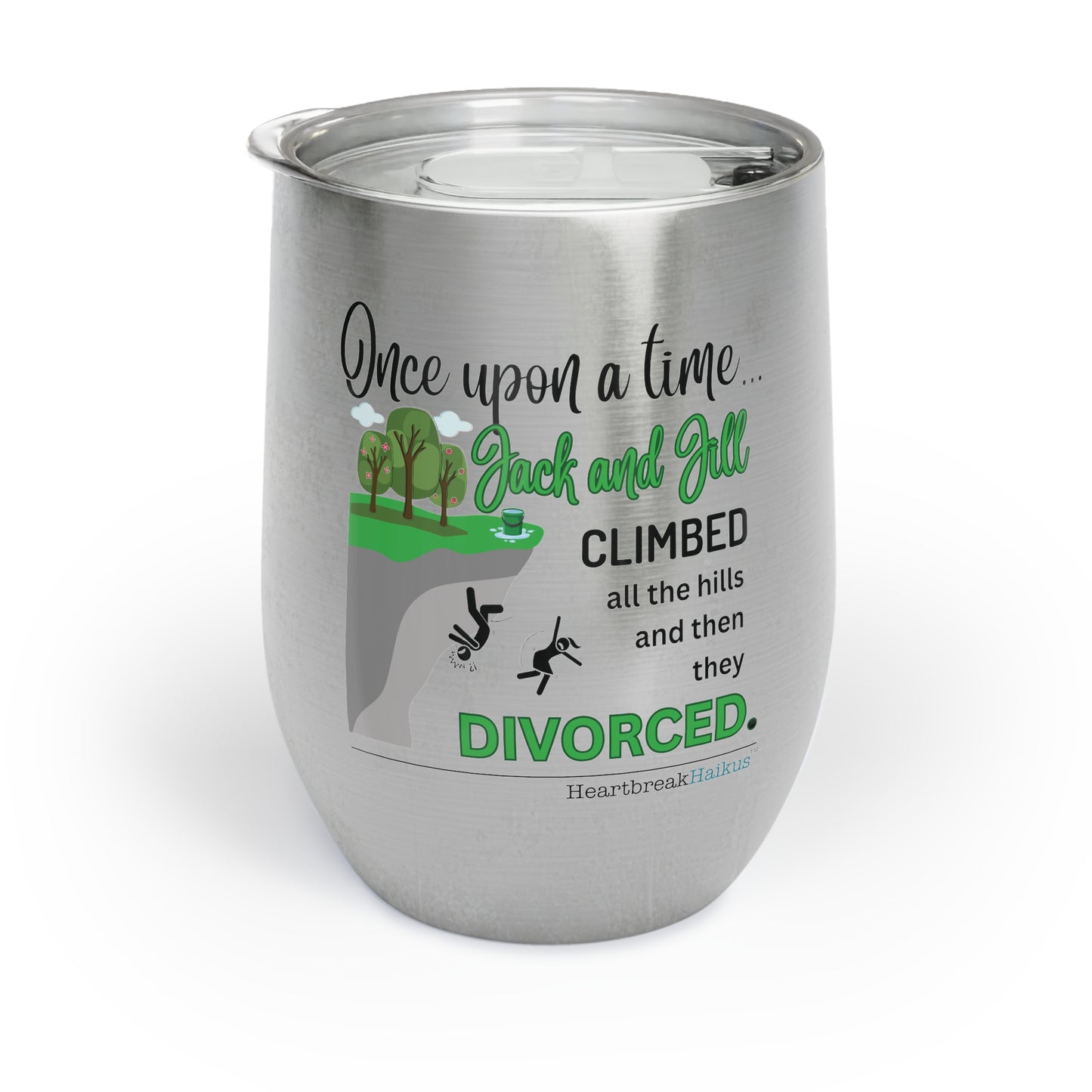 Jack and Jill divorced - Chill Wine Tumbler (Dual-design printing)