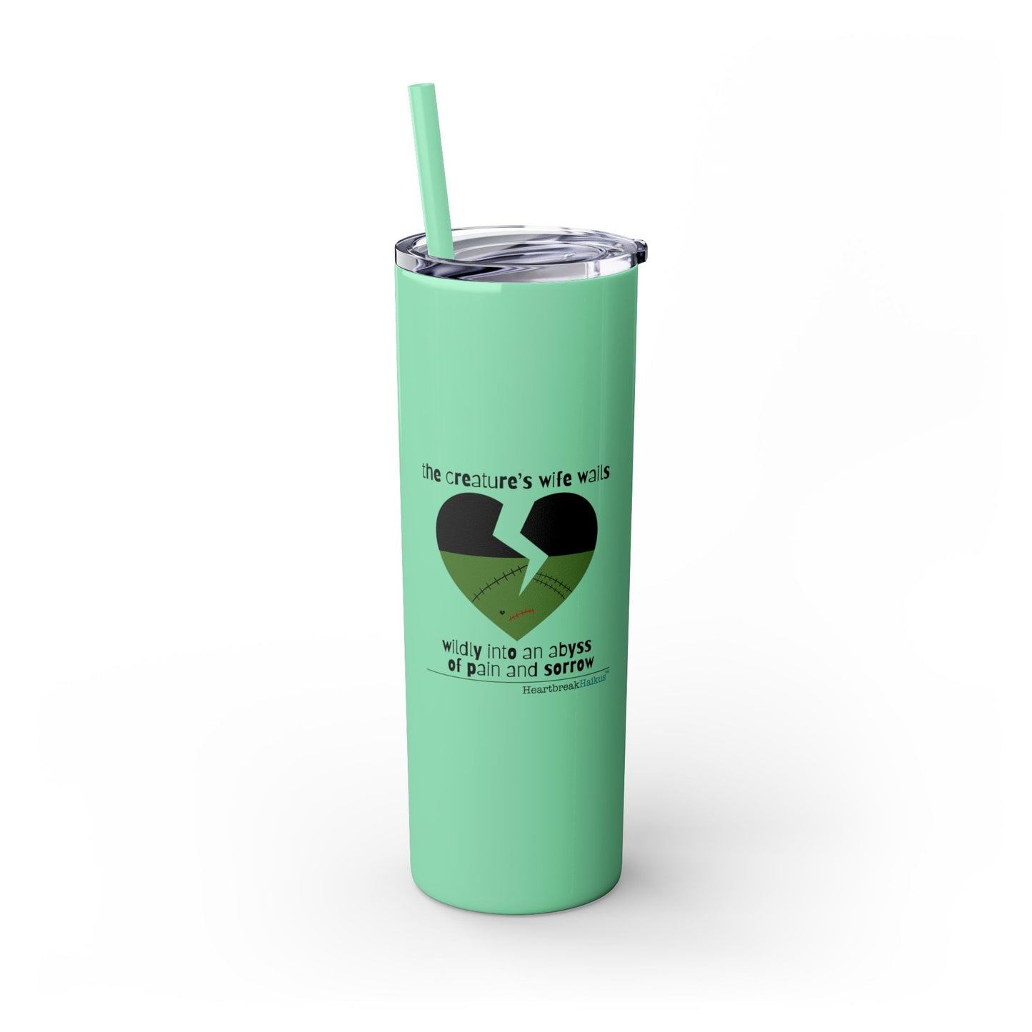 The Creature's Wife Wails Wildly Frankenstein Haiku - Skinny Venti Tumbler with Eco-Friendly, Reusable, Matching Straw, 20oz