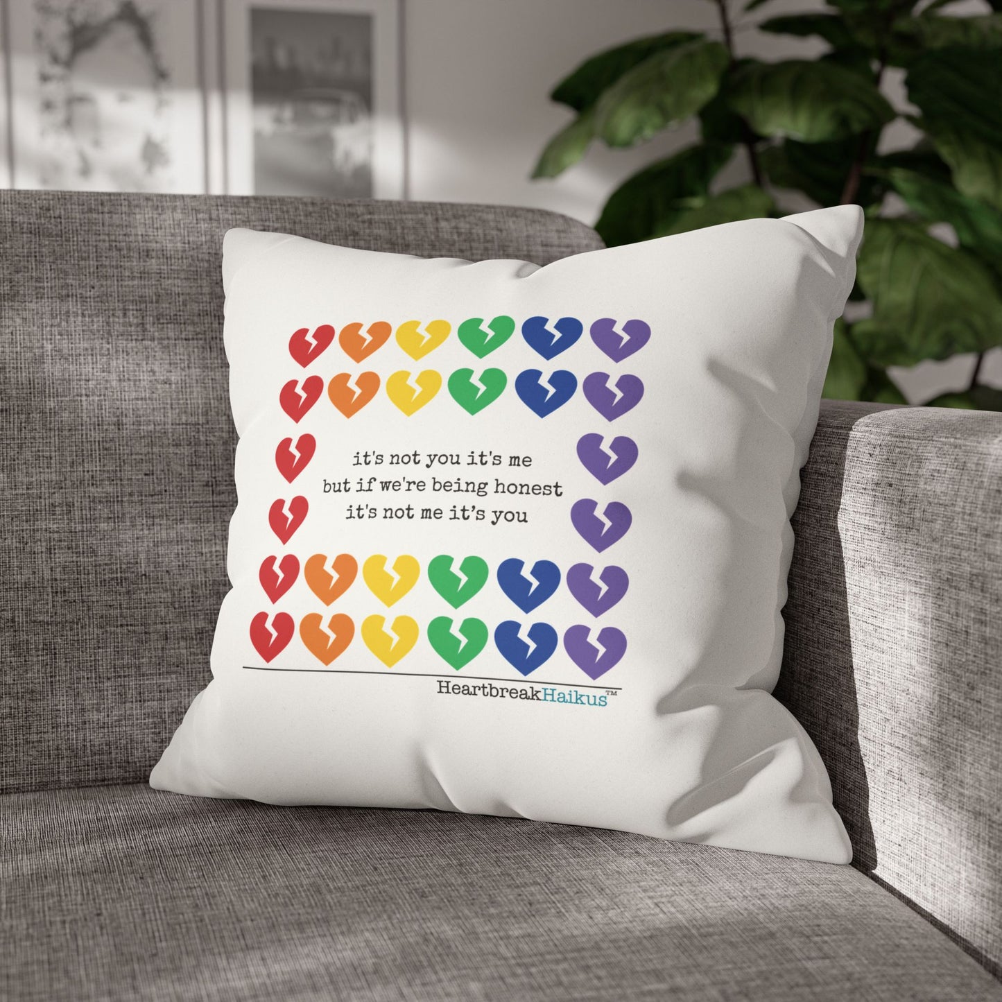 It's Not Me/You Haiku - Faux Suede Square Pillowcase (Rainbow Heartbreak Collection)