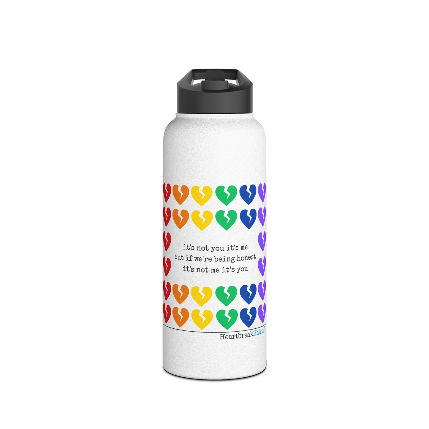 Copy of It's Not Me/You Haiku - Stainless Steel Water Bottle (Rainbow Heartbreak Collection)