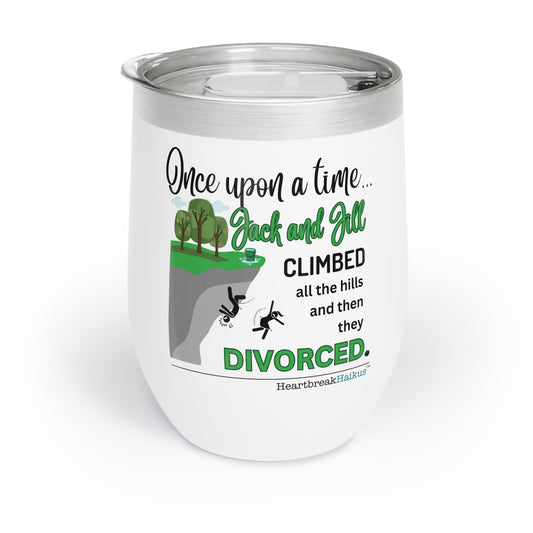 Jack and Jill divorced - Chill Wine Tumbler (Dual-design printing)
