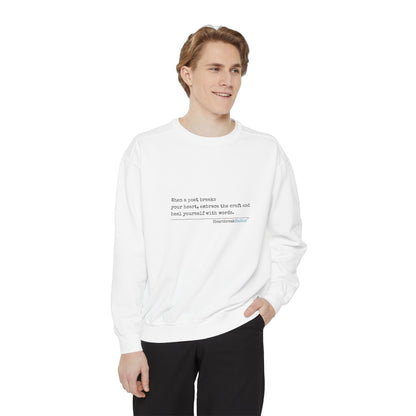 Discover healing from heartbreak with our unisex garment-dyed sweatshirt, perfect for embracing poetry and moving forward after a breakup. divorce gift, breakup gift, funny, heartbreak, healing, poetry, empowerment gift