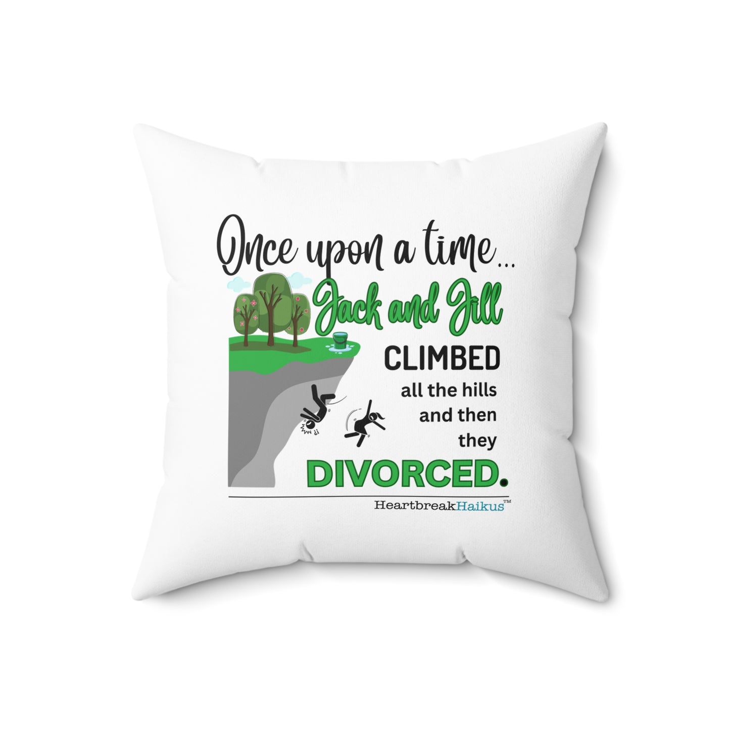 "Once upon a time...Jack and Jill / divorced." Faux Suede Square Pillow