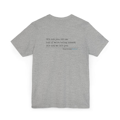 It's not you/me. Unisex Jersey T-Shirt  (lightweight)