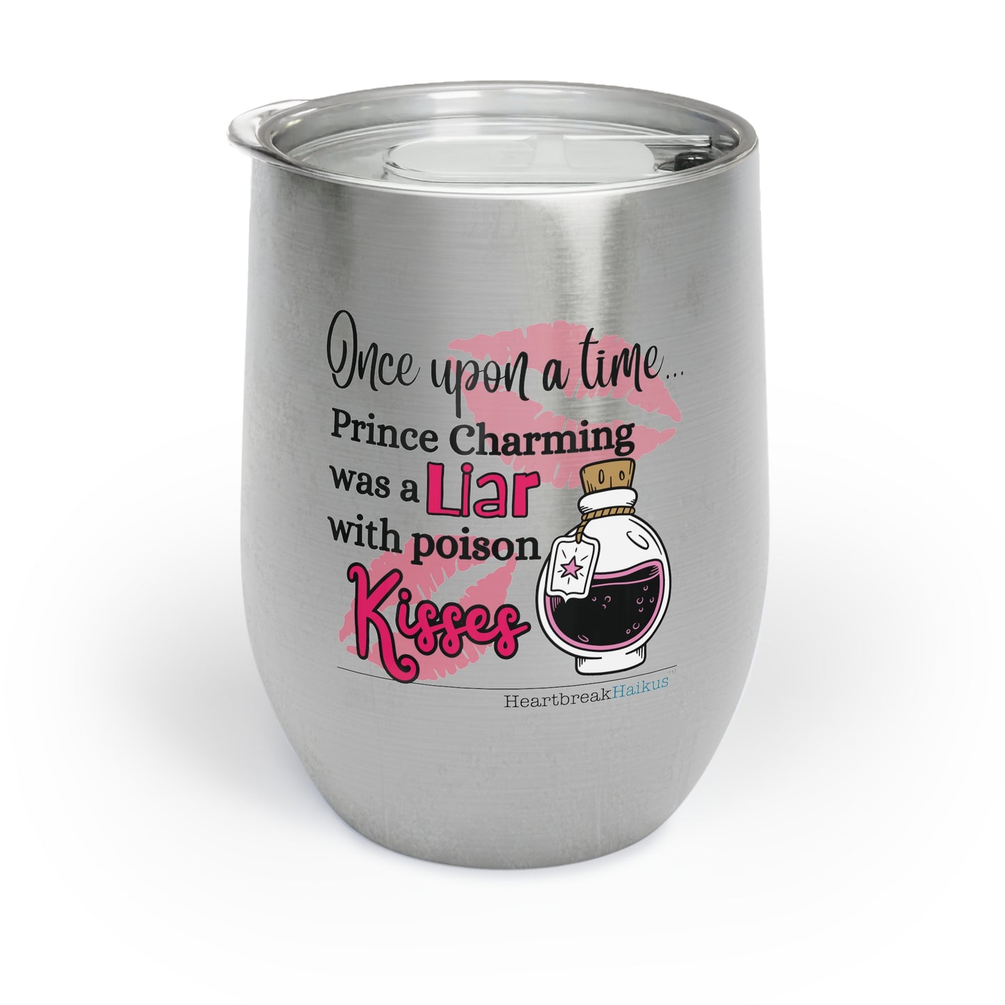 Prince Charming's Poison Kisses Haiku - Chill Wine Tumbler (Dual-design print)