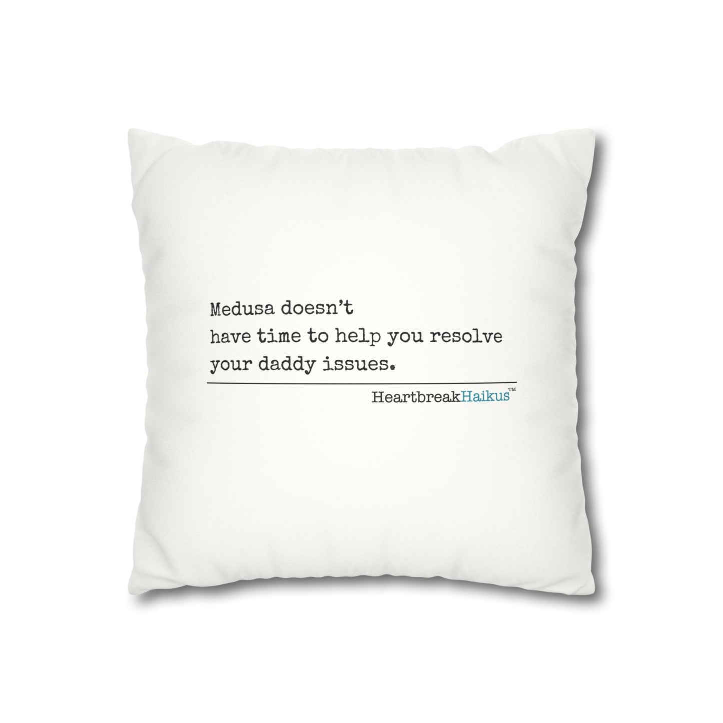 Medusa and Your Daddy Haiku - Faux Suede Square Pillowcase