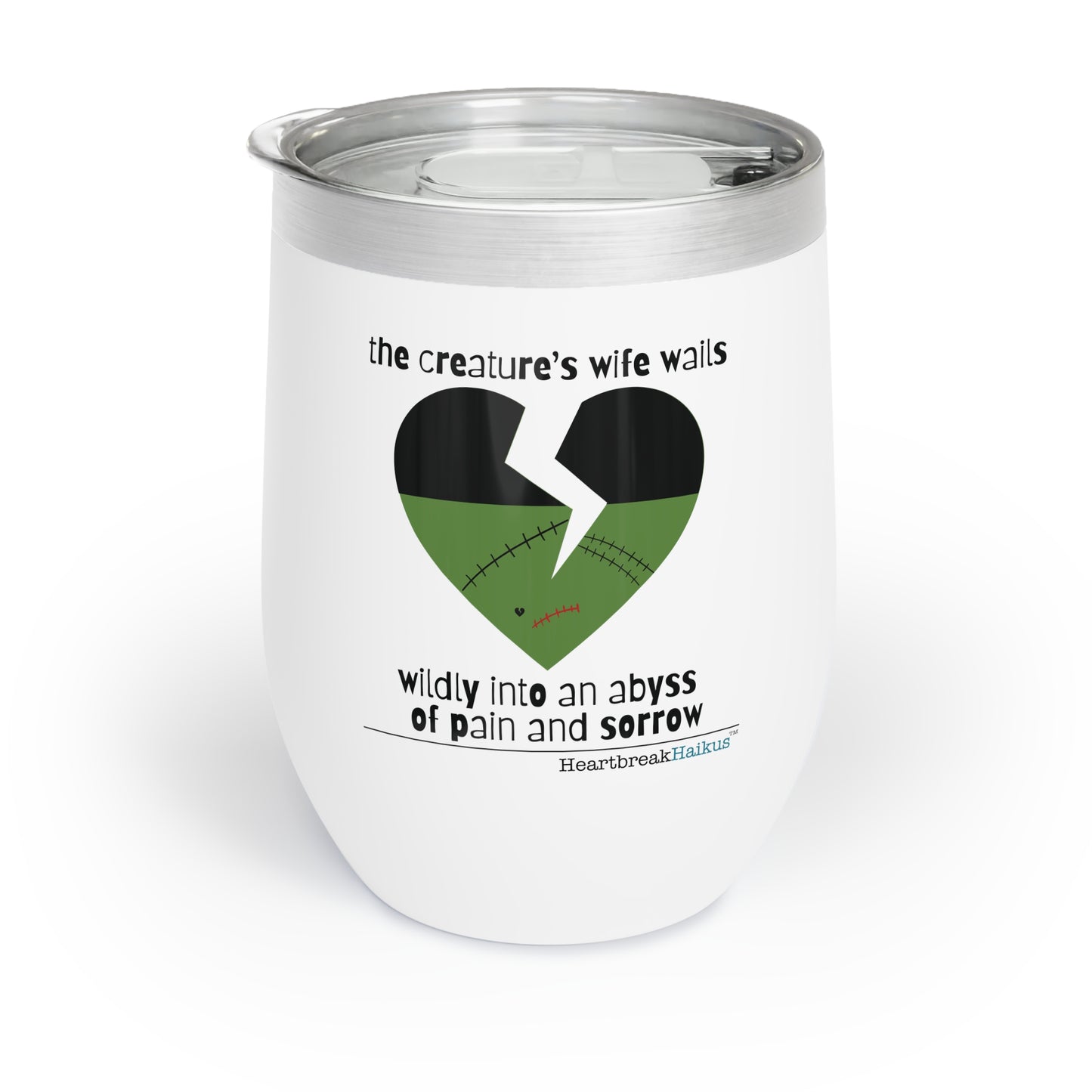 The Creature's Wife Wails Wildly Frankenstein Haiku - Chill Wine Tumbler (Dual-sided design)