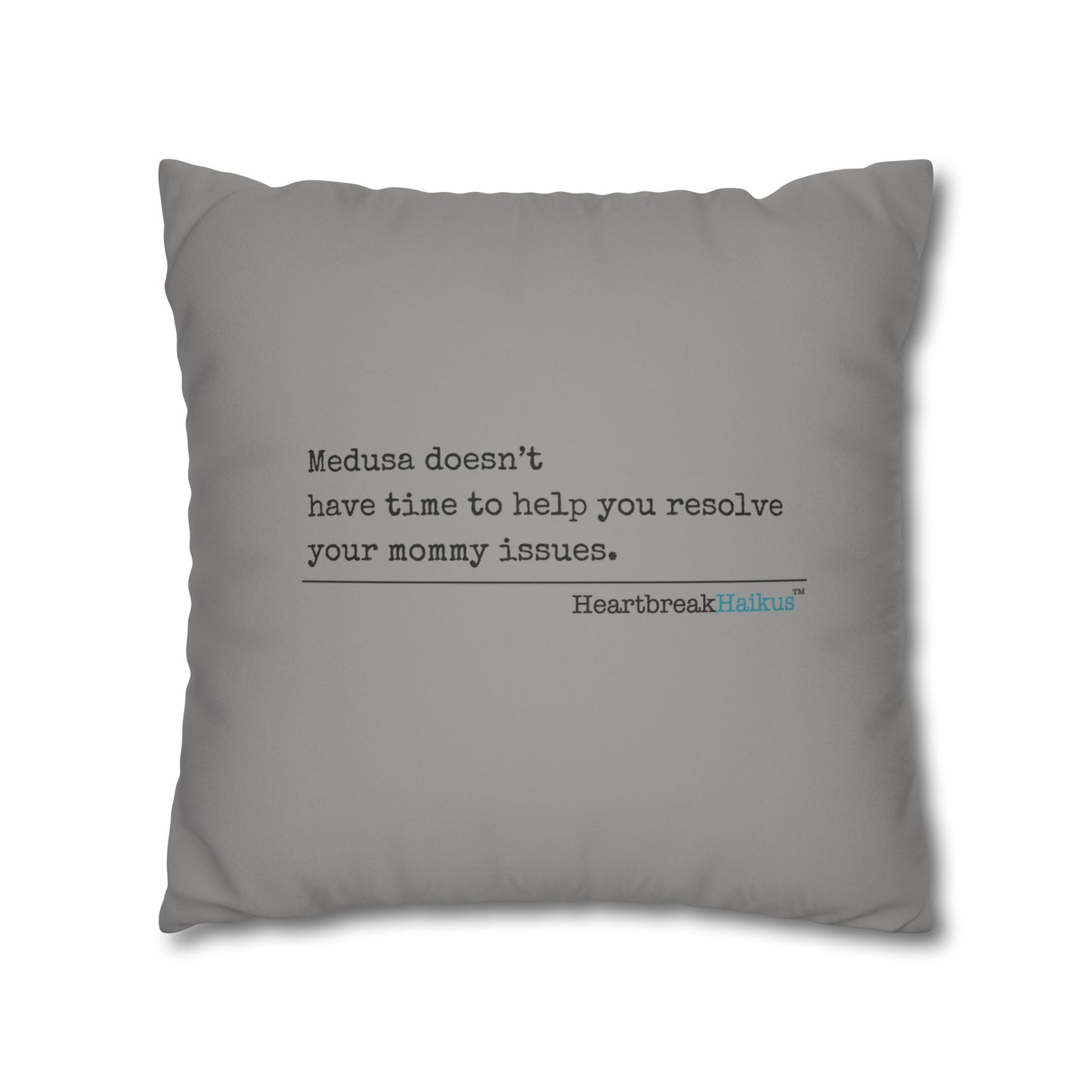 Medusa and Your Mommy Haiku - Faux Suede Square Pillowcase in Stone Grey