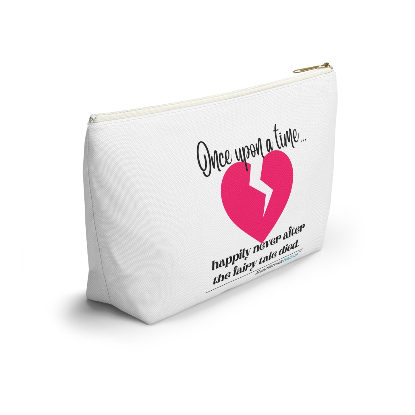 "Once upon a time...the fairy tale died." Accessory Pouch w T-bottom (2 sizes)