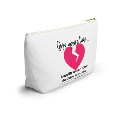 "Once upon a time...the fairy tale died." Accessory Pouch w T-bottom (2 sizes)