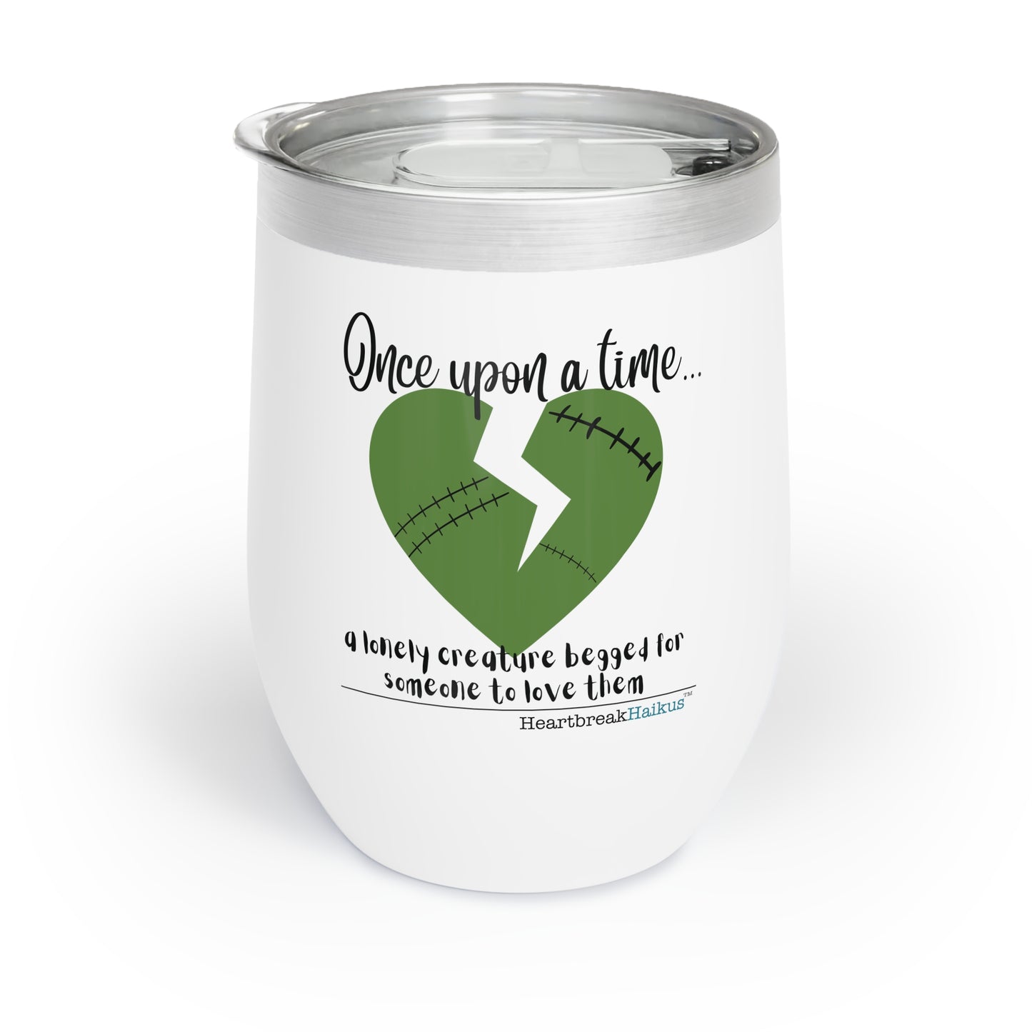 A Lonely Creature Begged Frankenstein - Chill Wine Tumbler (Dual-sided design)