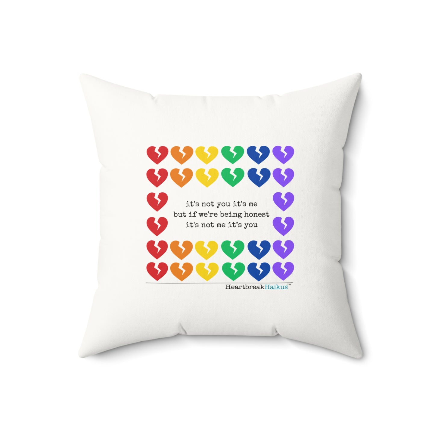 It's Not Me/You Haiku - Faux Suede Square Pillow (Rainbow Heartbreak Collection)