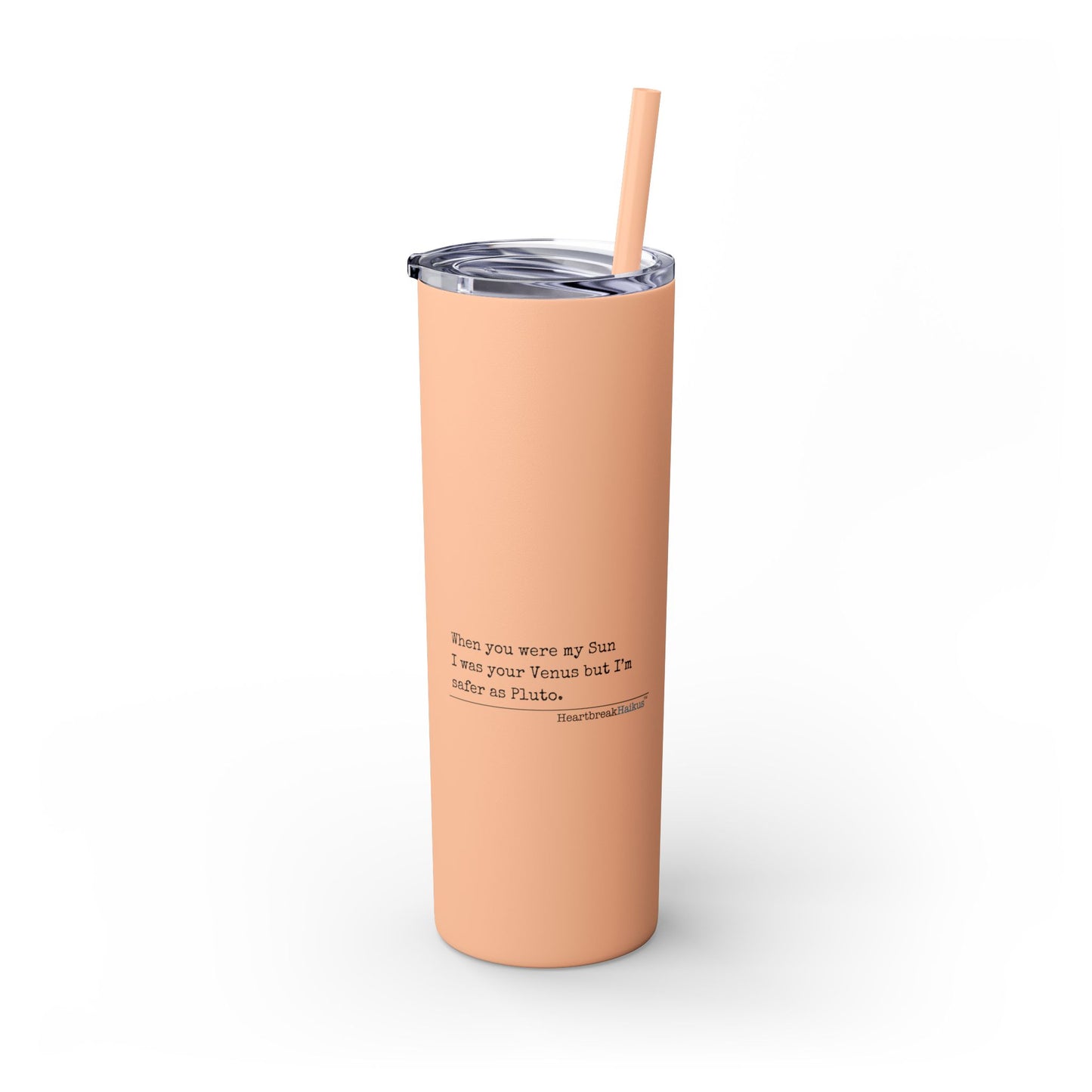 Safer as Pluto Haiku - Skinny Venti Tumbler with Eco-Friendly, Reusable, Matching Straw, 20oz