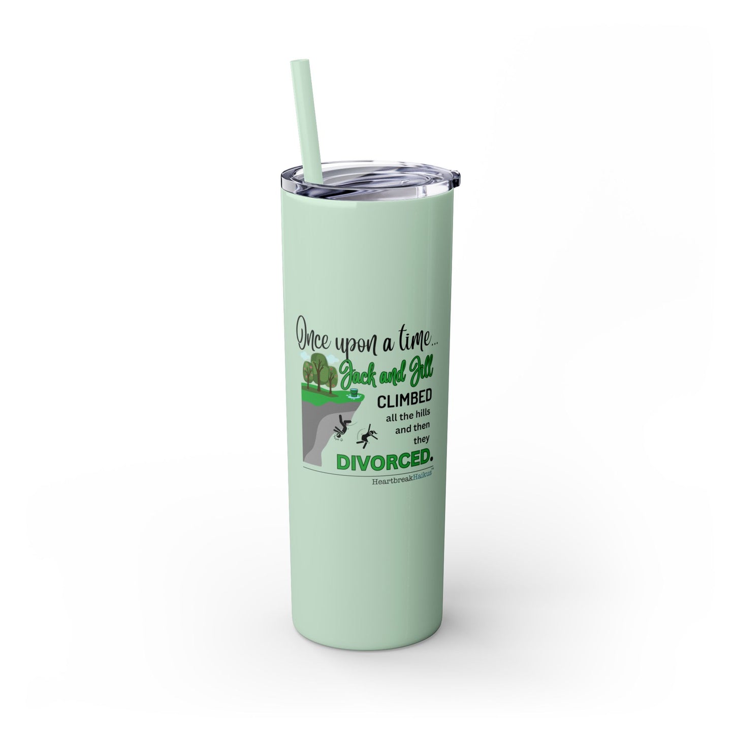 Jack and Jill Divorced Haiku - Skinny Venti Tumbler with Eco-Friendly, Reusable, Matching Straw, 20oz