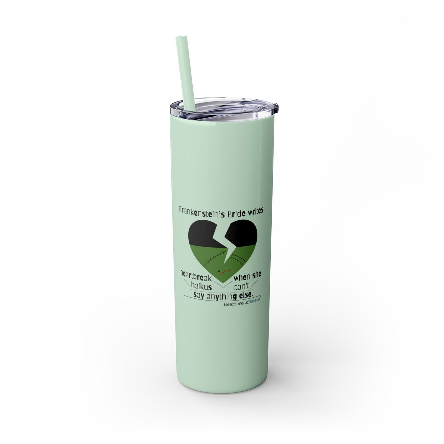 Frankenstein's Bride Writes Heartbreak Haikus - Skinny Venti Tumbler with Eco-Friendly, Reusable, Matching Straw, 20oz