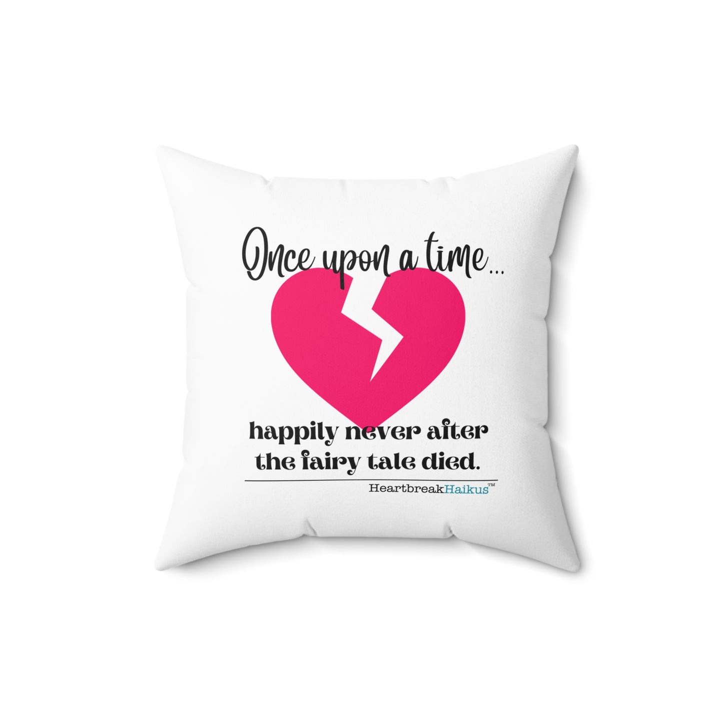 "Once upon a time...the fairy tale died." Faux Suede Square Pillow