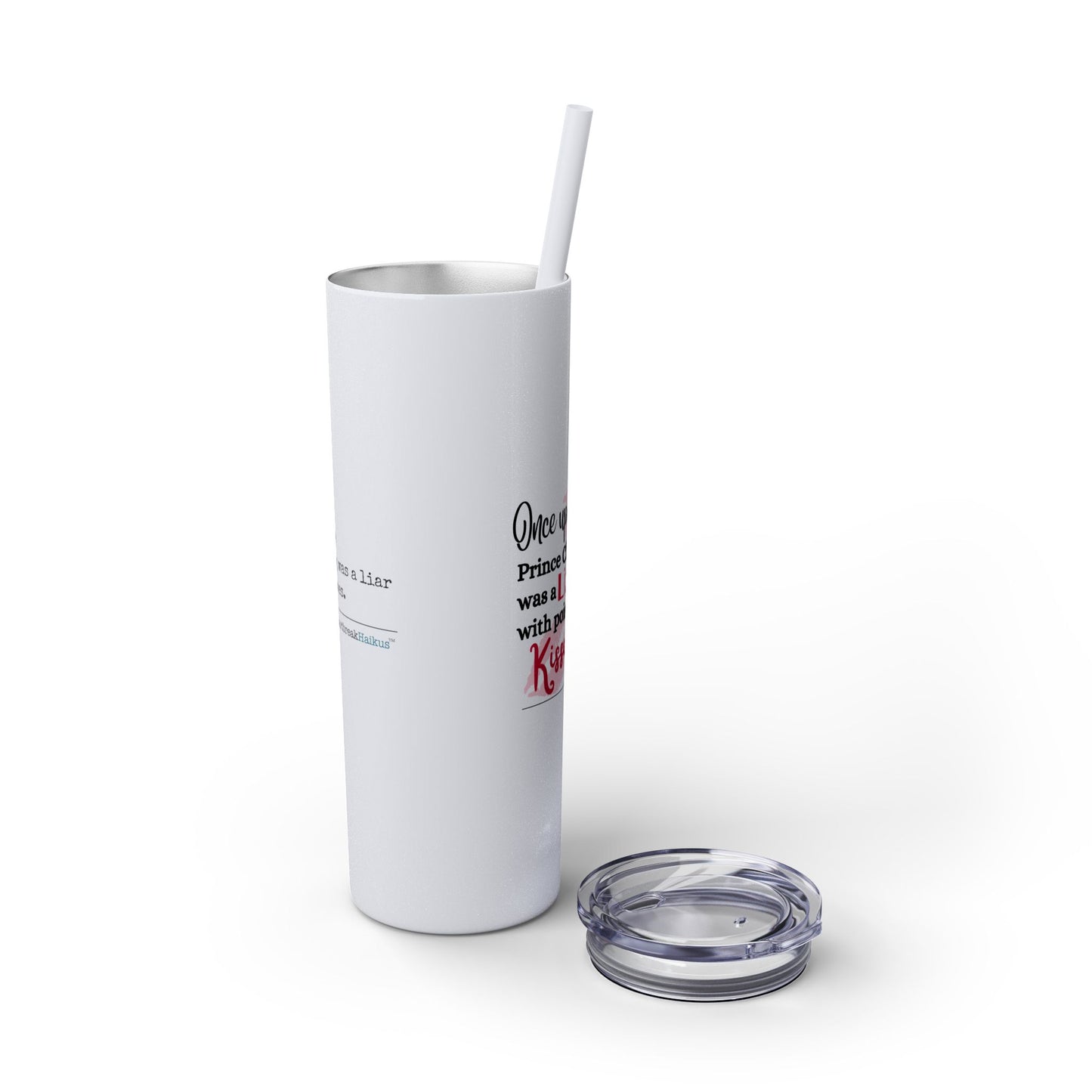 Prince Charming's Poison Kisses - Skinny Venti Tumbler with Eco-Friendly, Reusable, Matching Straw, 20oz