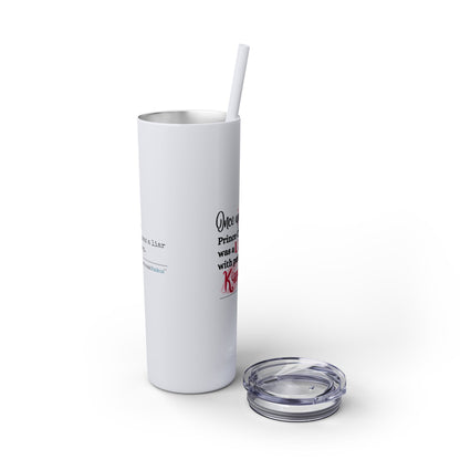 Prince Charming's Poison Kisses - Skinny Venti Tumbler with Eco-Friendly, Reusable, Matching Straw, 20oz