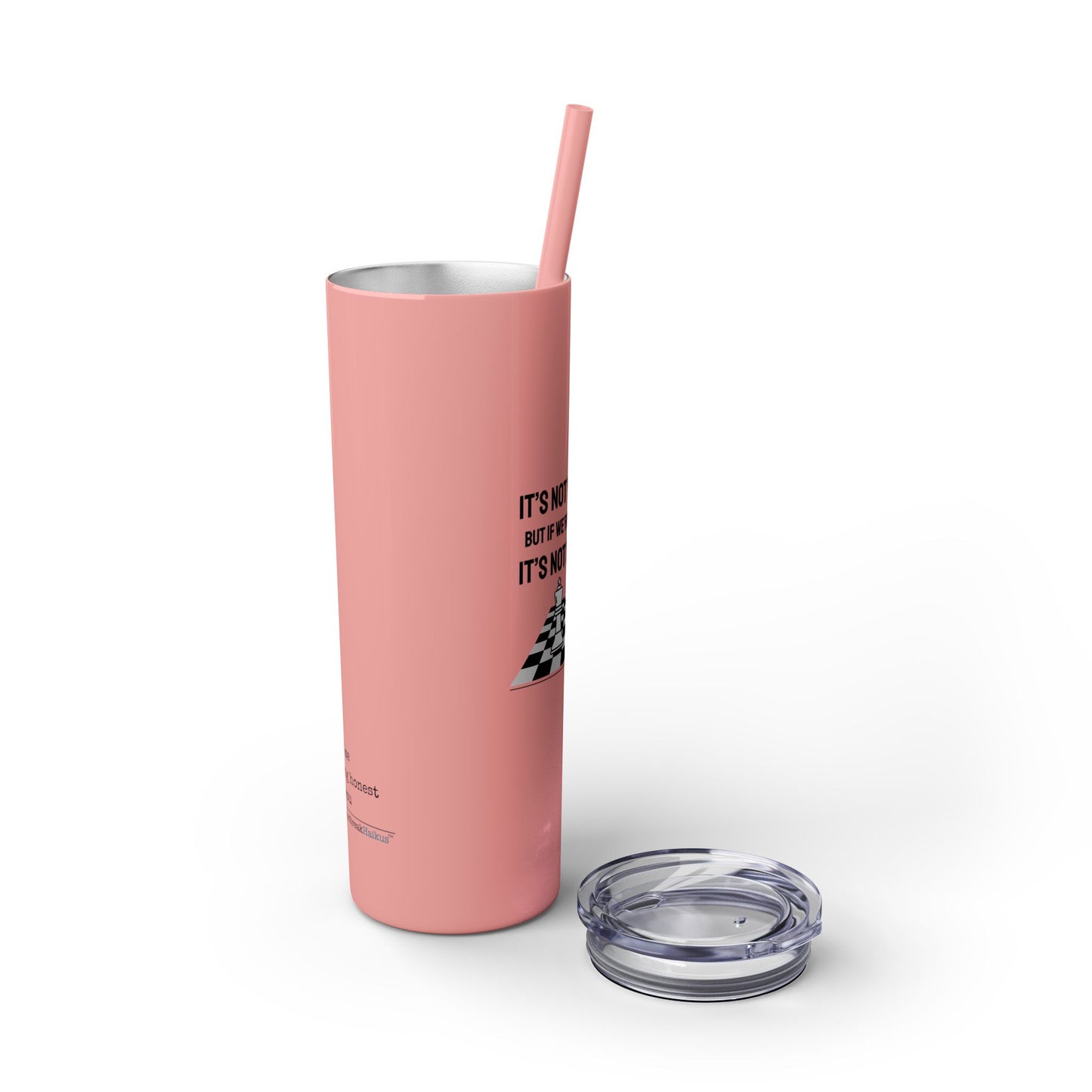 It's Not you/Me Haiku - Skinny Venti Tumbler with Eco-Friendly, Reusable, Matching Straw, 20oz
