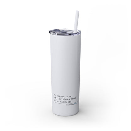 It's Not you/Me Haiku - Skinny Venti Tumbler with Eco-Friendly, Reusable, Matching Straw, 20oz