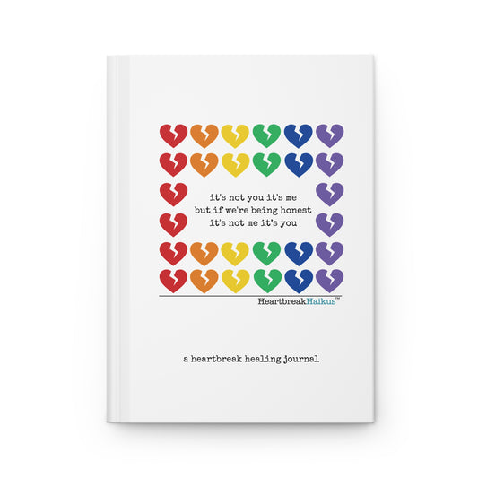 It's Not Me/You Haiku - Hardcover Journal (Dual-Design, Rainbow Heartbreak Collection)