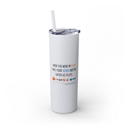 Safer as Pluto Haiku - Skinny Venti Tumbler with Eco-Friendly, Reusable, Matching Straw, 20oz