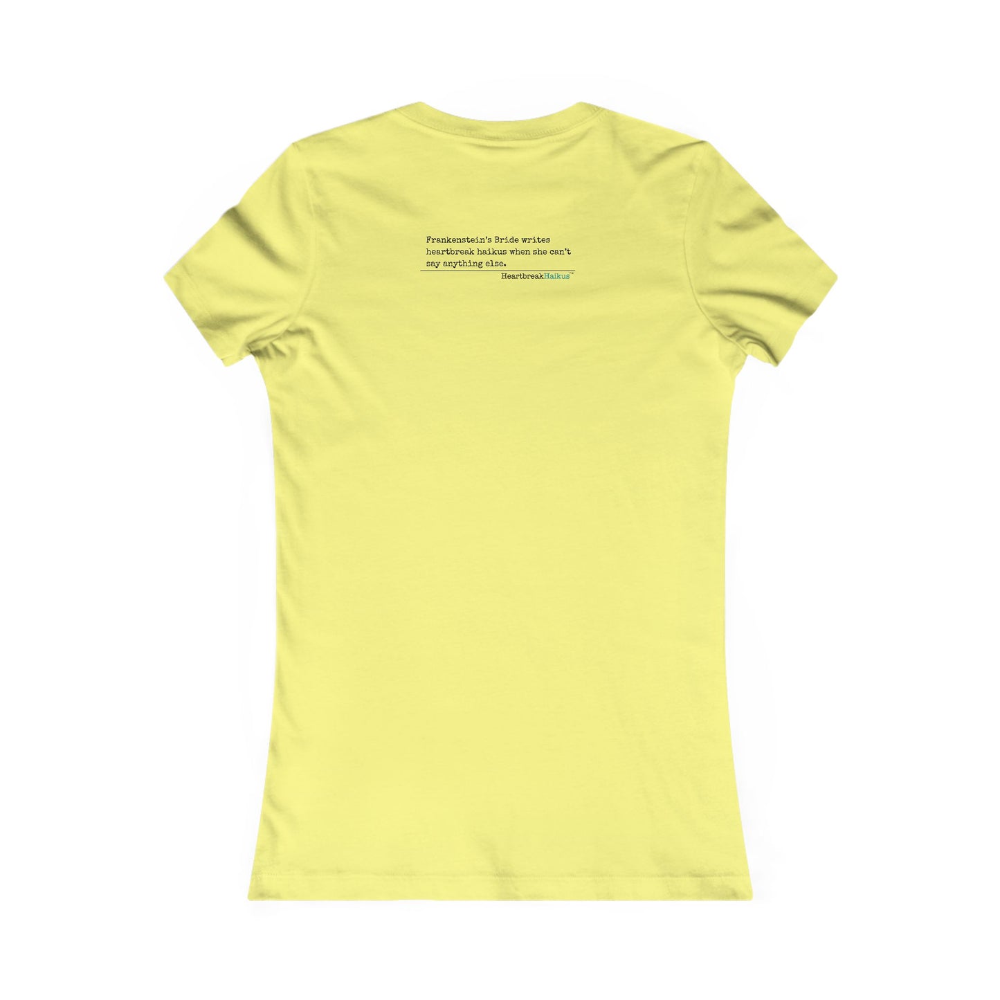 Frankenstein's Bride Writes Heartbreak Haikus - Slim-Fit T-Shirt