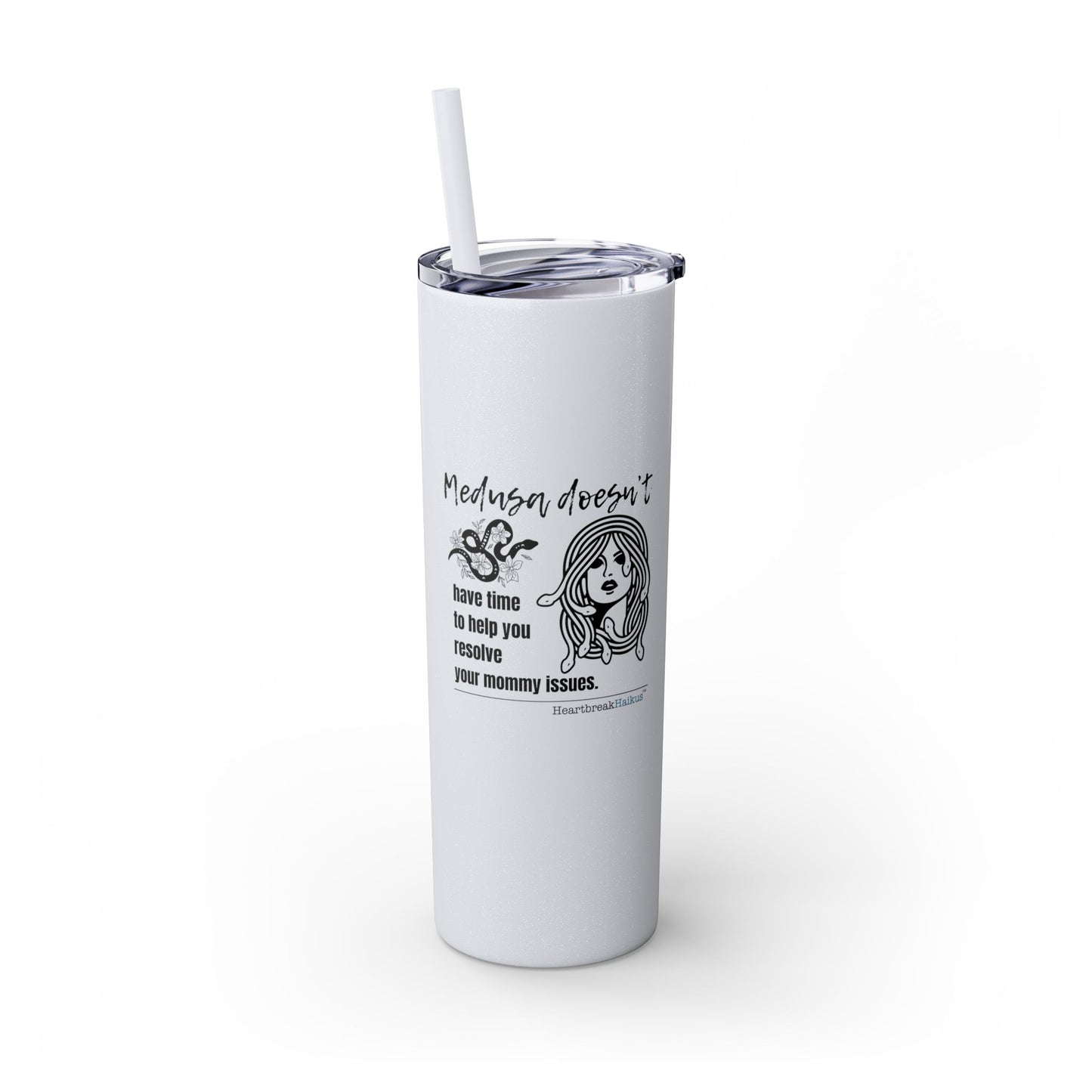 Medusa and Your Mommy Haiku - Skinny Venti Tumbler with Eco-Friendly, Reusable, Matching Straw, 20oz