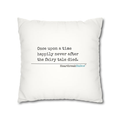 "Once upon a time...the fairy tale died." Faux Suede Square Pillowcase