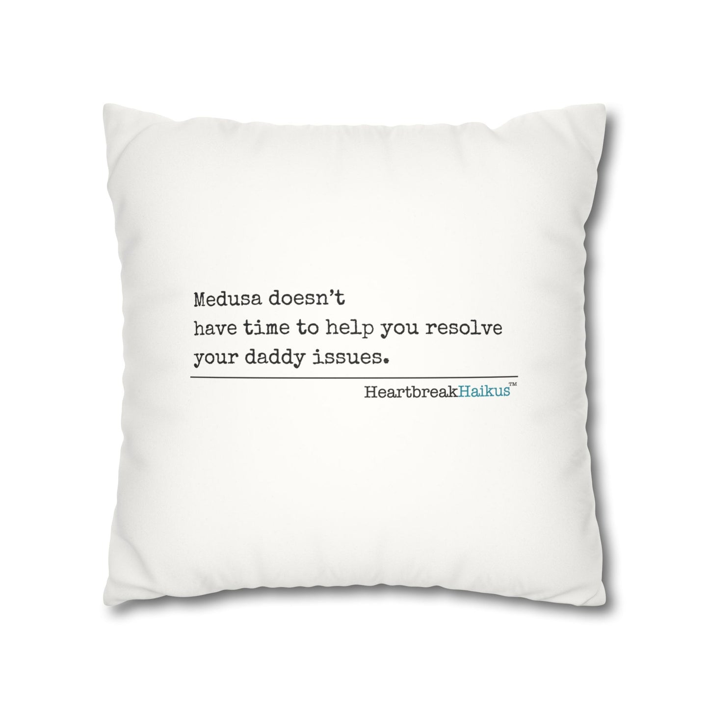 Medusa and Your Daddy Haiku - Faux Suede Square Pillowcase