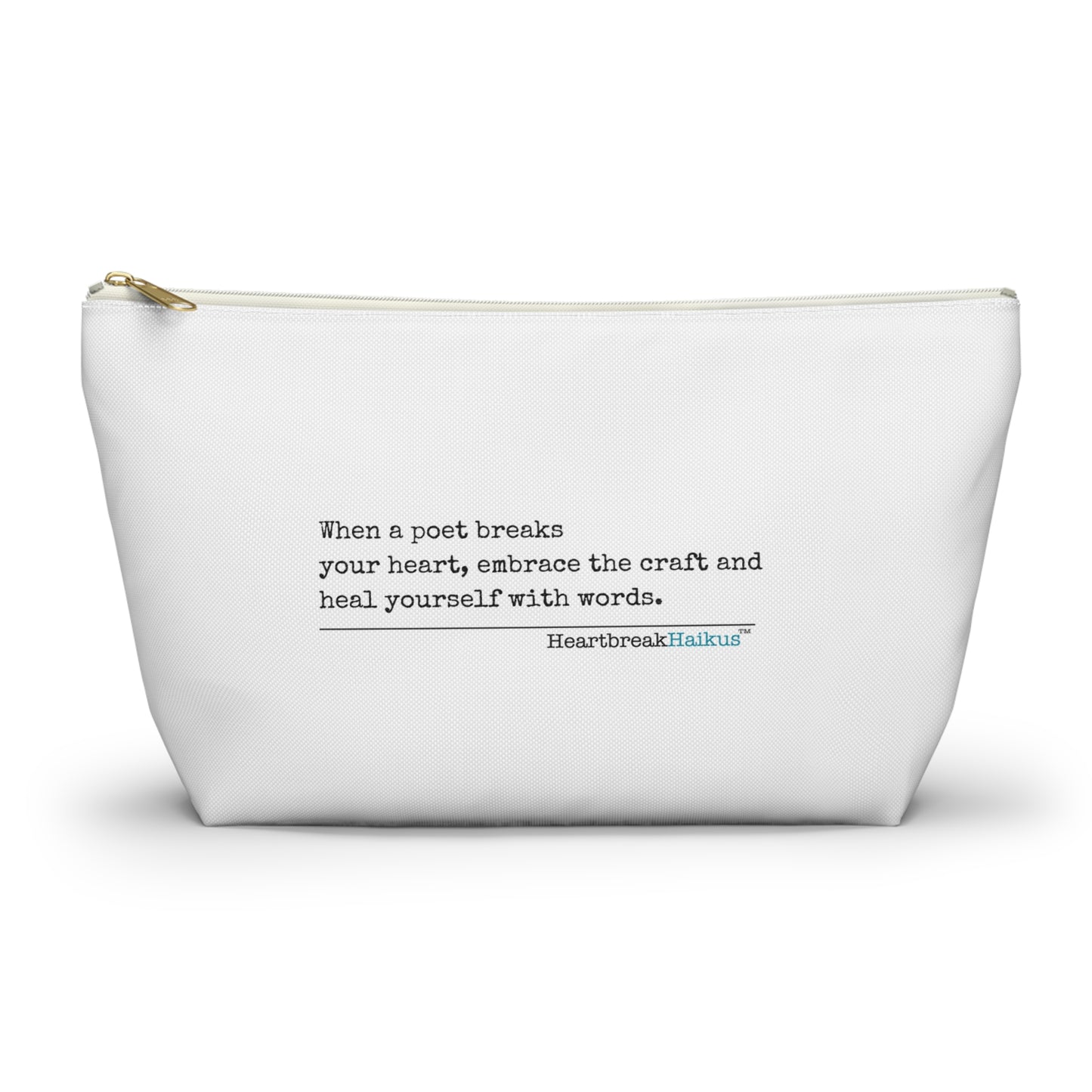 "Heal yourself with words." Accessory Pouch w T-bottom (2 sizes)