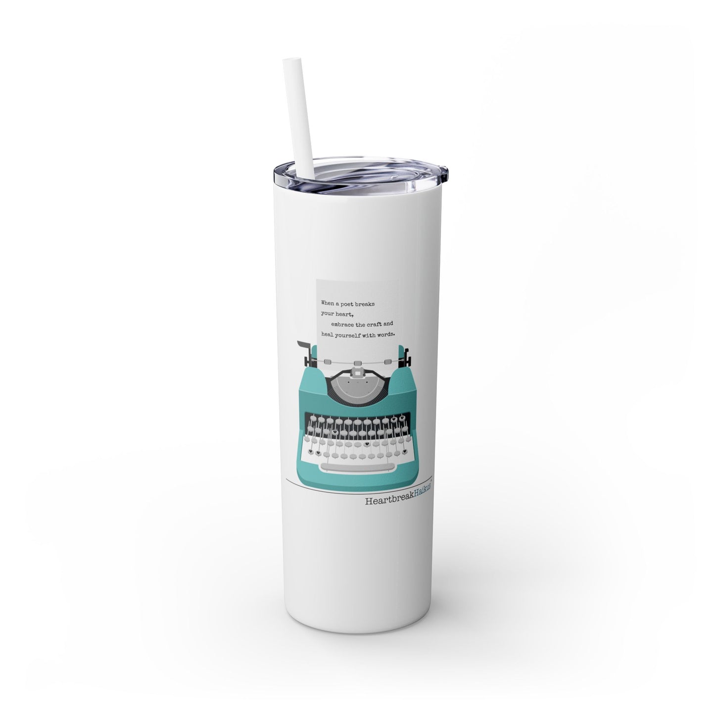 Heal Yourself with Words Haiku - (Typewriter design) Skinny Venti Tumbler with Eco-Friendly, Reusable, Matching Straw, 20oz