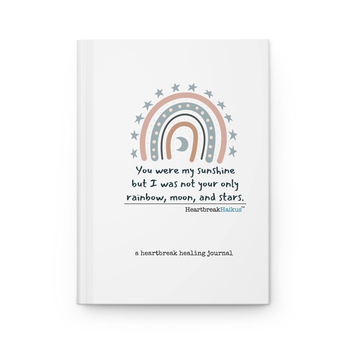You Were My Sunshine Haiku - A Heartbreak Healing Hardcover Journal (Dual-Design, Matte Finish) - Summer 2025 Collection
