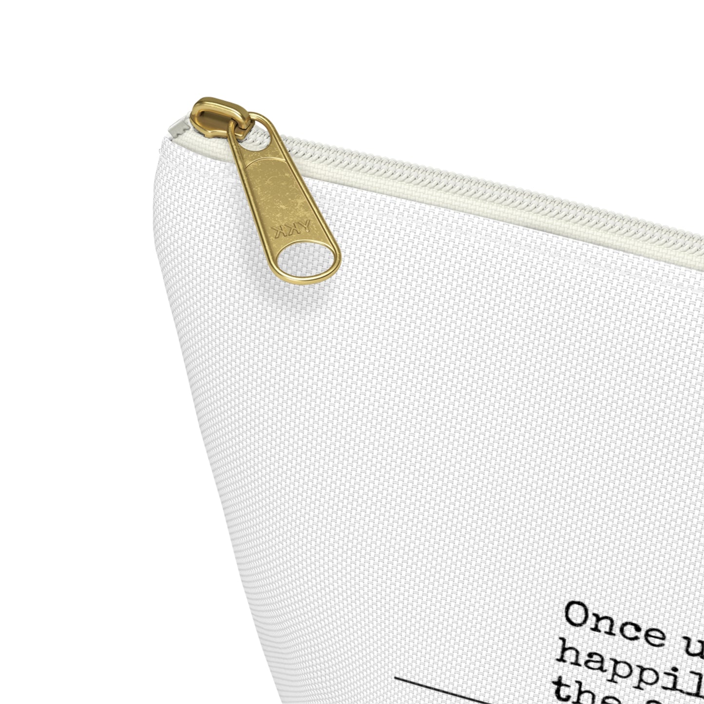 "Once upon a time...the fairy tale died." Accessory Pouch w T-bottom (2 sizes)