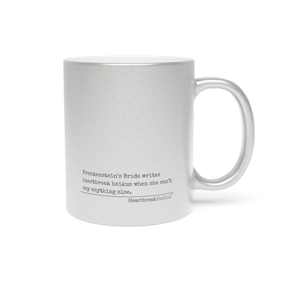 Frankenstein's Bride Writes Heartbreak Haikus - Silver/Gold Coffee Mug