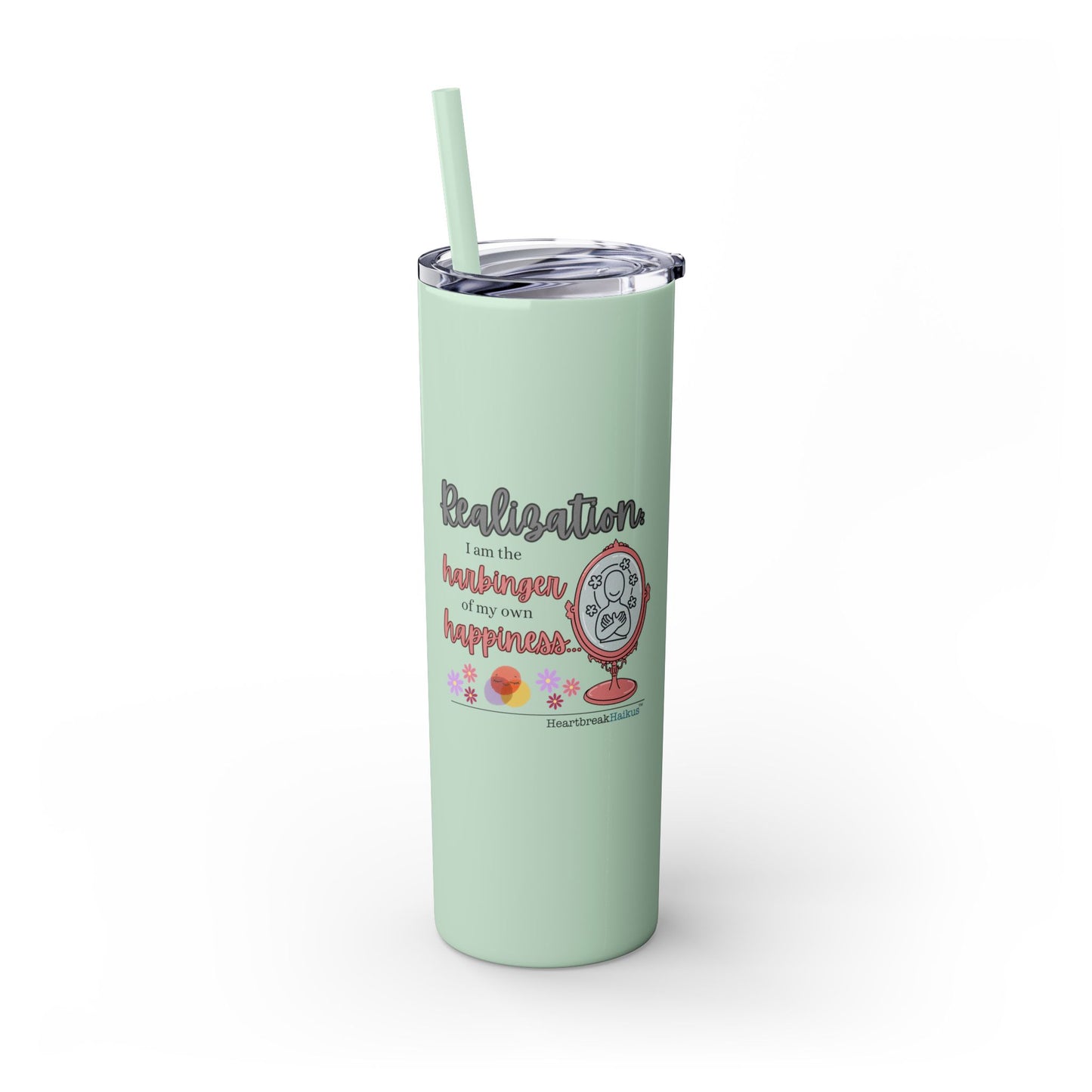 Harbinger of Happiness Haiku - Skinny Venti Tumbler with Eco-Friendly, Reusable, Matching Straw, 20oz