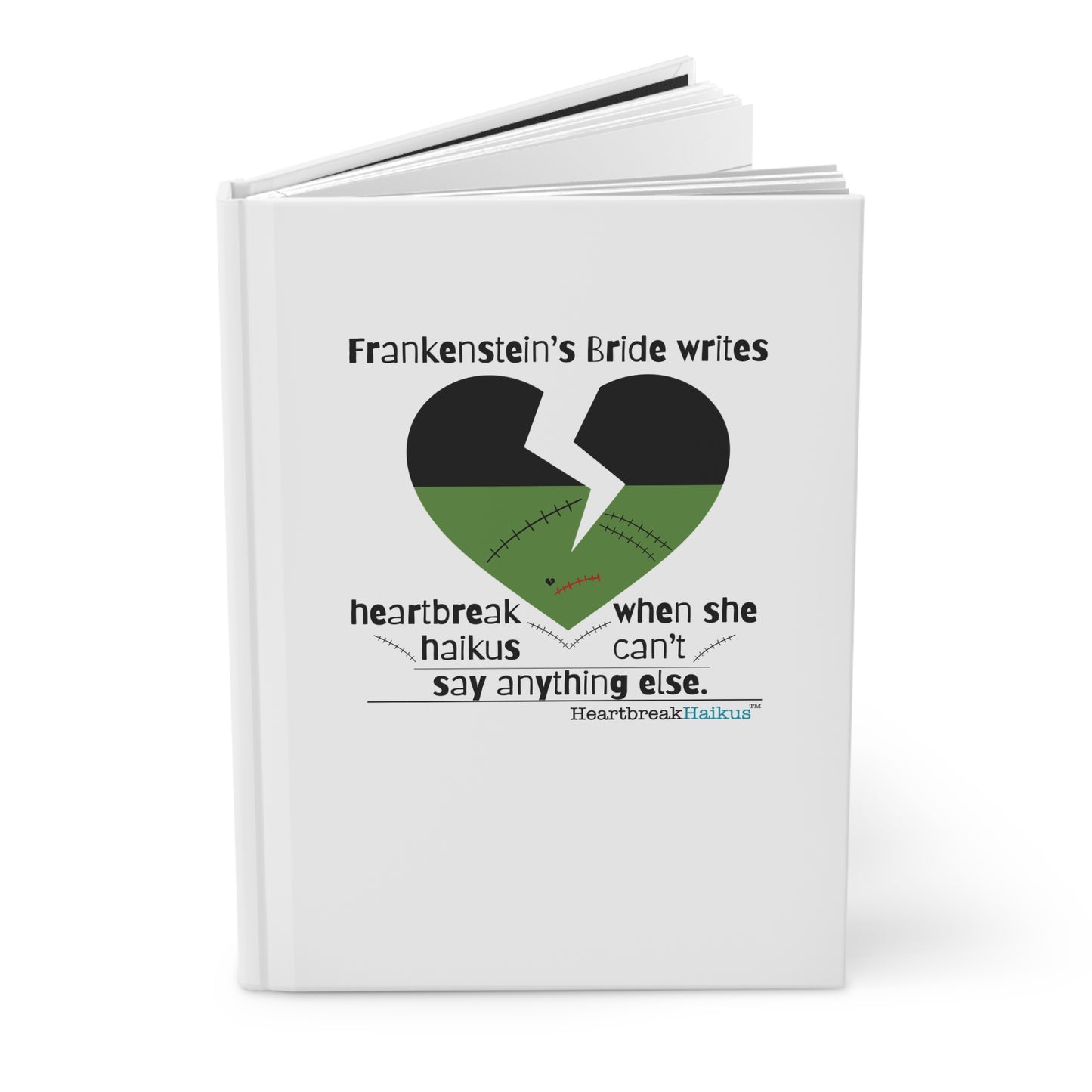 Frankenstein's Bride Writes Heartbreak Haikus - Hardcover Journal