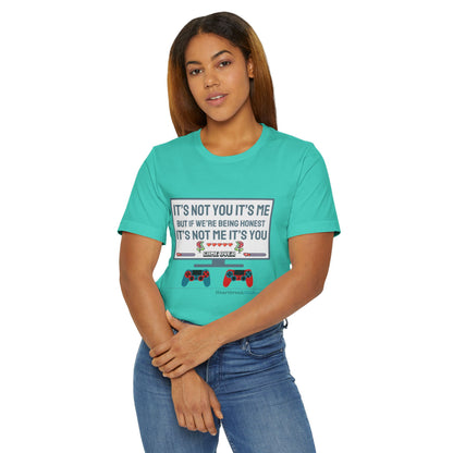 It's not you/me. Unisex Jersey T-Shirt  (lightweight)