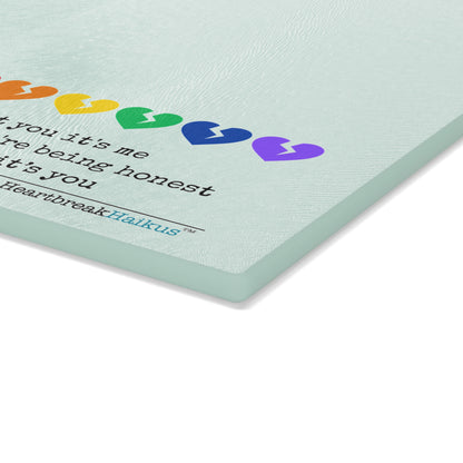 It's Not Me/You Haiku - Glass Cutting/Charcuterie/Serving Board (Rainbow Heartbreak Collection)