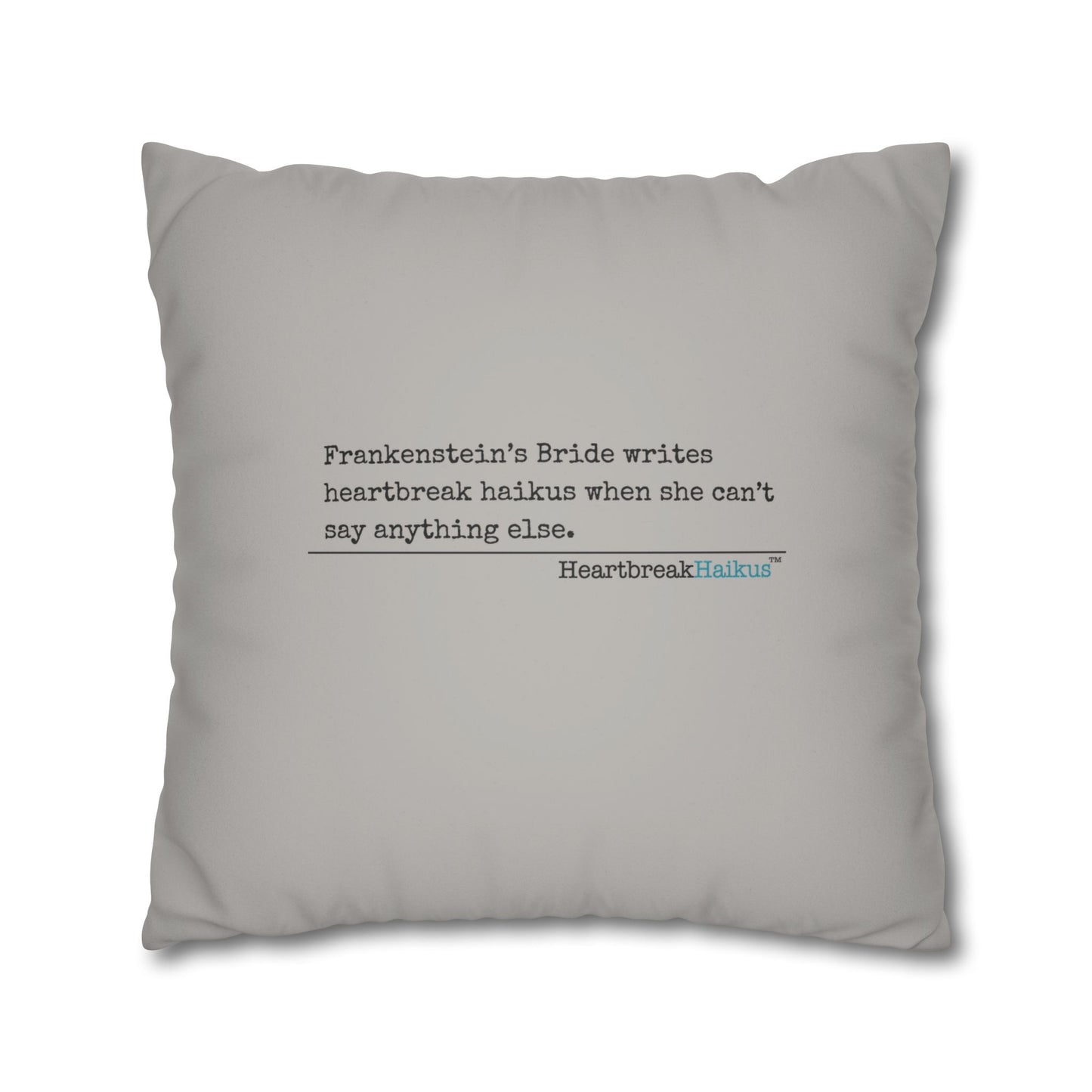 Frankenstein's Bride Writes Heartbreak Haikus - Faux Suede Square Pillowcase (in light grey)