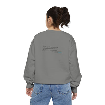 Warning: Dangerous Special Man Haiku - Unisex Garment-Dyed Sweatshirt