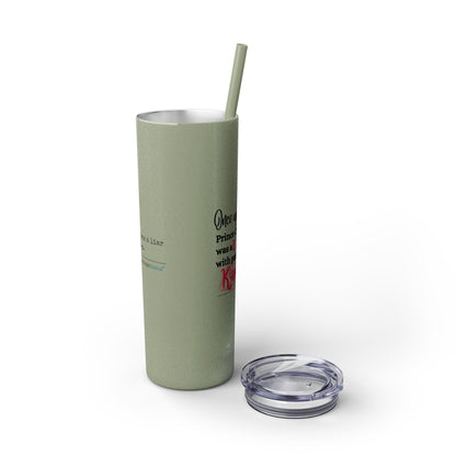 Prince Charming's Poison Kisses - Skinny Venti Tumbler with Eco-Friendly, Reusable, Matching Straw, 20oz