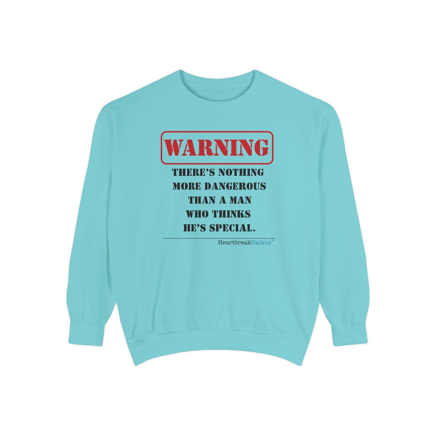 Warning: Dangerous Special Man Haiku - Unisex Garment-Dyed Sweatshirt