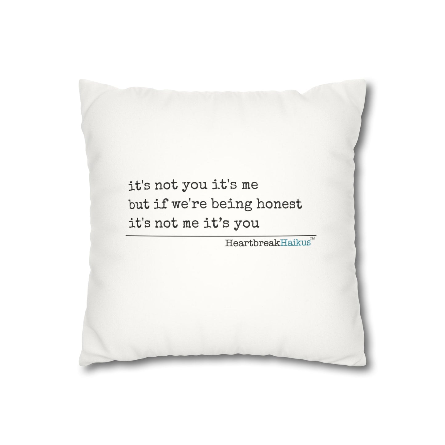 "It's not you/me...." Faux Suede Square Pillowcase