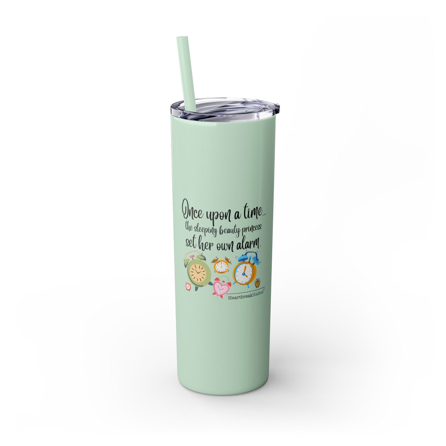 Sleeping Beauty's Alarm Haiku - Skinny Venti Tumbler with Eco-Friendly, Reusable, Matching Straw, 20oz