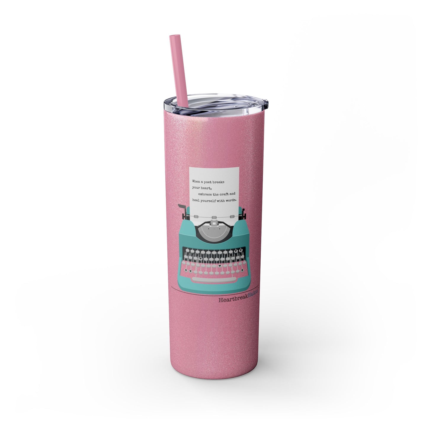 Heal Yourself with Words Haiku - (Typewriter design) Skinny Venti Tumbler with Eco-Friendly, Reusable, Matching Straw, 20oz