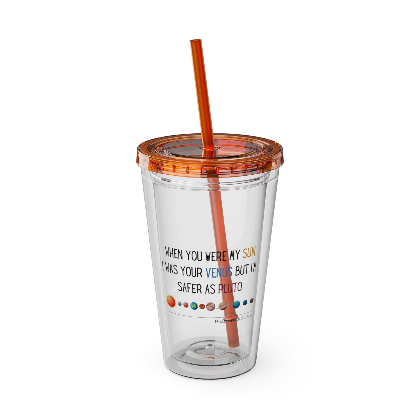 Safer as Pluto Haiku - Sunsplash Tumbler with Straw, 16oz
