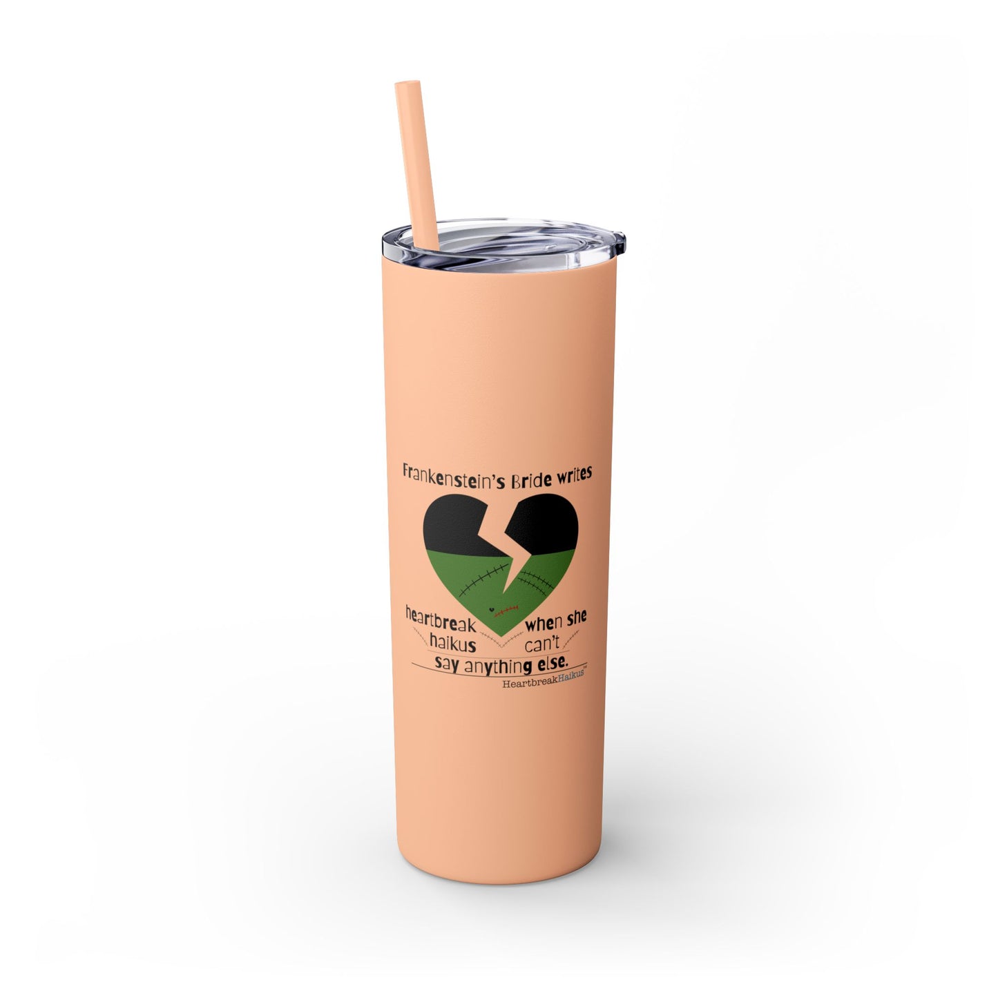 Frankenstein's Bride Writes Heartbreak Haikus - Skinny Venti Tumbler with Eco-Friendly, Reusable, Matching Straw, 20oz
