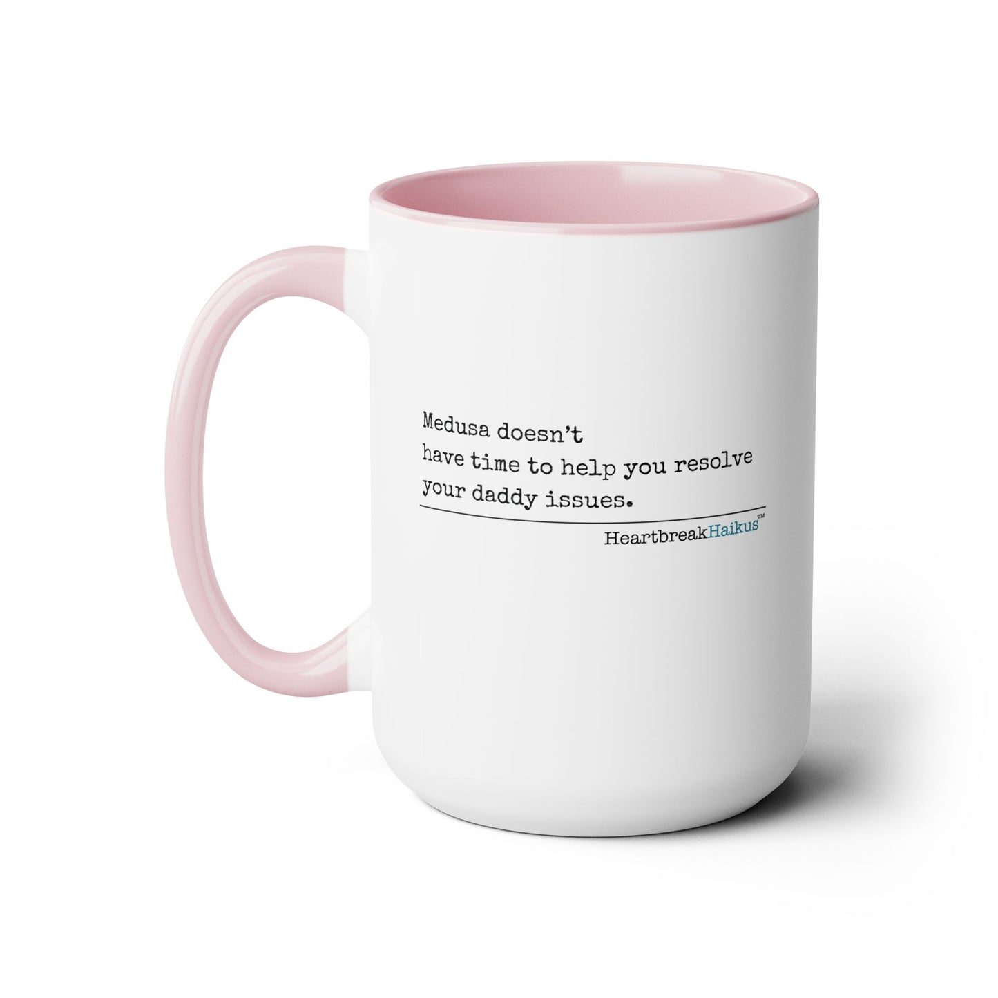 Medusa and Your Daddy Haiku - Text-Only, Two-Tone, Coffee Mug, 15oz  #Medusa #Characters #Heartbreak #Divorce #Breakup
